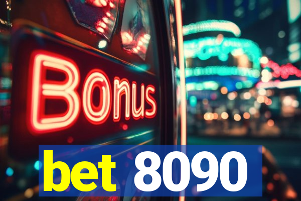 bet 8090